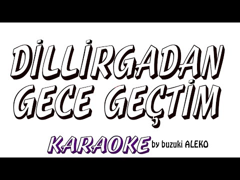 Dillirga'dan Gece Geçtim