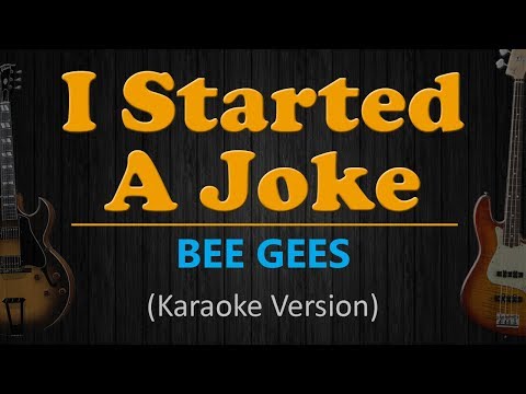 Bee Gees - I STARTED A JOKE