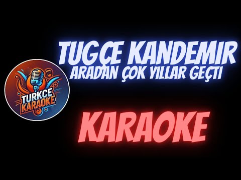 Tuğçe Kandemir - Aradan Çok Yıllar Geçti