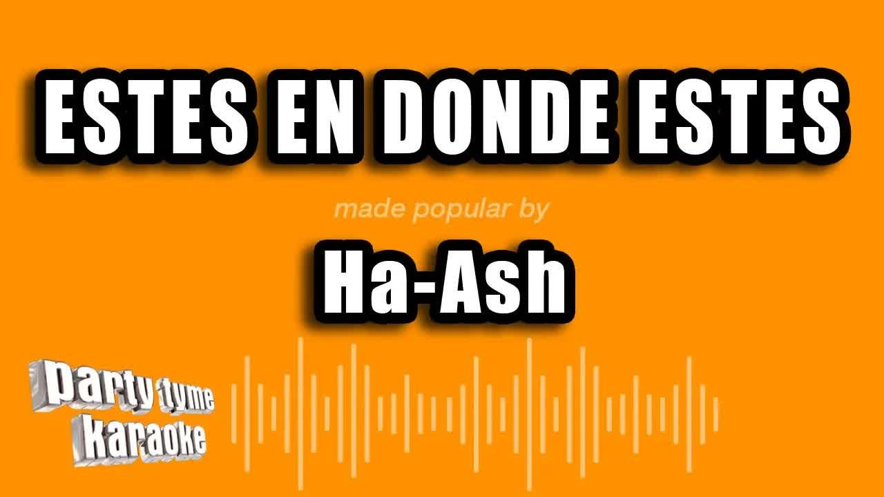 Ha-Ash - Estes En Donde Estes