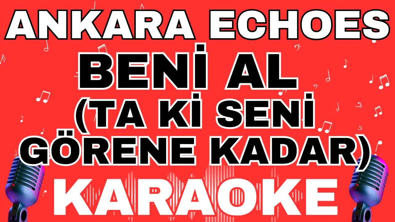 Ankara Echoes - Beni Al (Ta Ki Seni Görene Kadar) |
