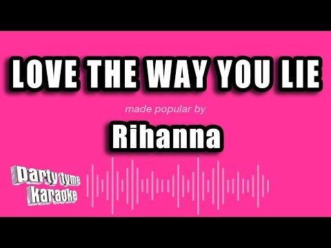 Rihanna - Love The Way You Lie