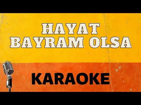 Hayat Bayram Olsa