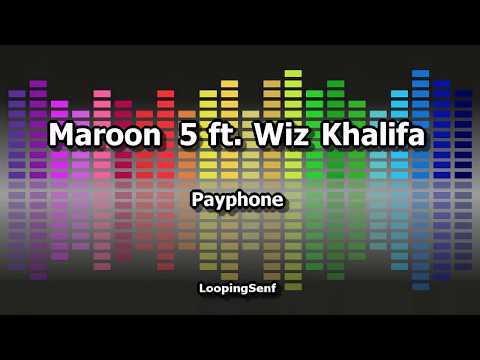 Maroon 5 ft. Wiz Khalifa - Payphone