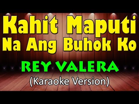 Rey Valera - KAHIT MAPUTI NA ANG BUHOK KO