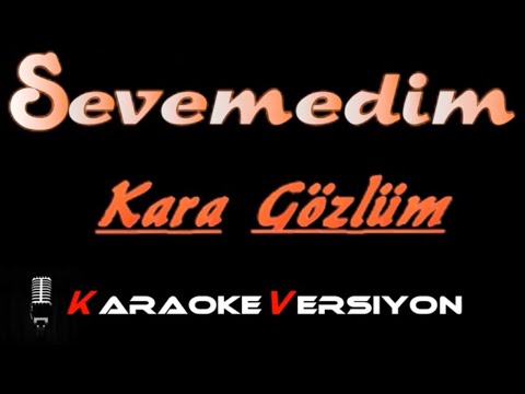 Sevemedim Kara Gözlüm KARAOKE (Lyric video)