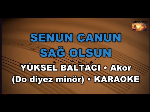 SENUN CANUN SAĞ OLSUN - YÜKSEL BALTACI (Akor/C diyez minör) Karaoke / Md Altyapı / Lyrics