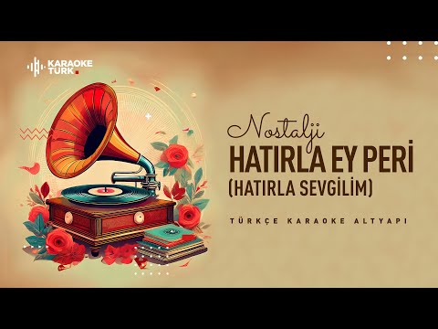 I Hatırla Ey Peri (Hatırla Sevgili) I Sİ