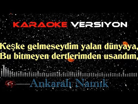 Keşke Gelmeseydim Yalan Dünyaya