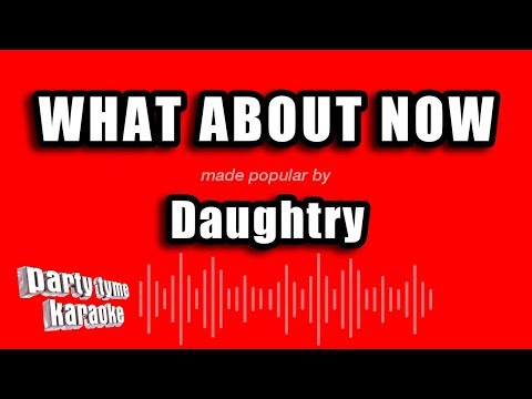 Daughtry - What About Now