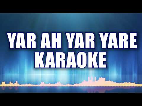 YAR AH YAR KARAOKE ton: Sİ bemol
