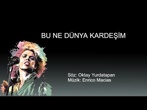 BU NE DUNYA KARDESIM