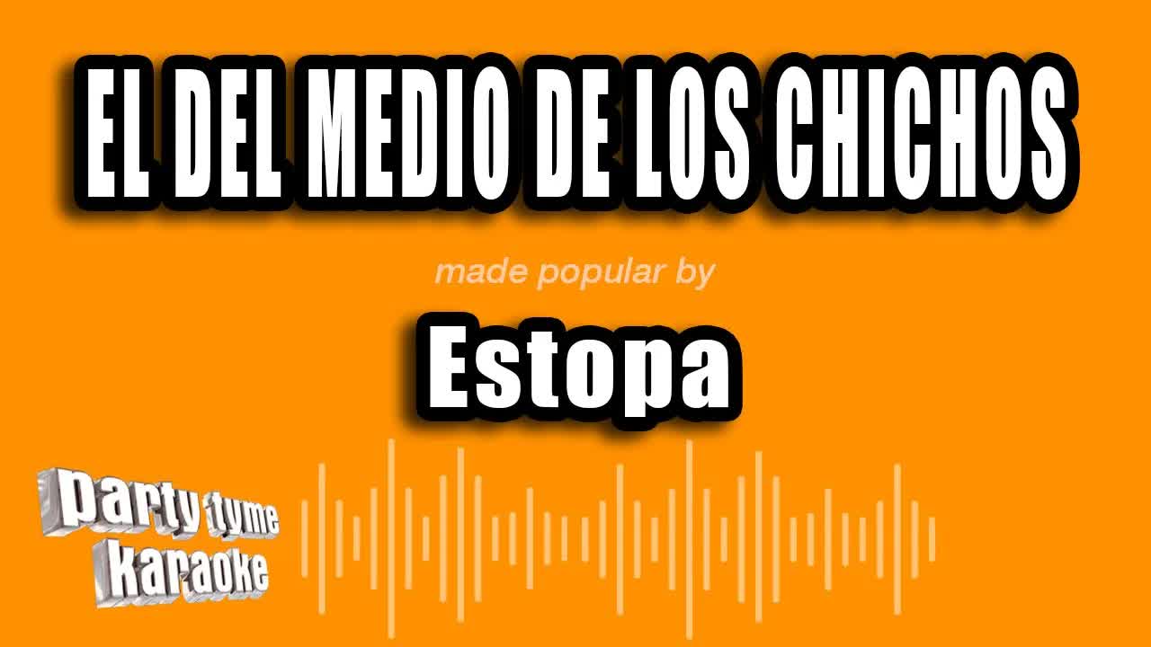 Estopa - El del Medio de los Chichos