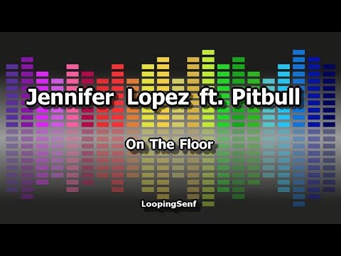 Jennifer Lopez ft. Pitbull - On The Floor