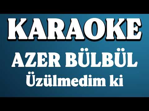 Azer Bülbül - Üzülmedim Ki