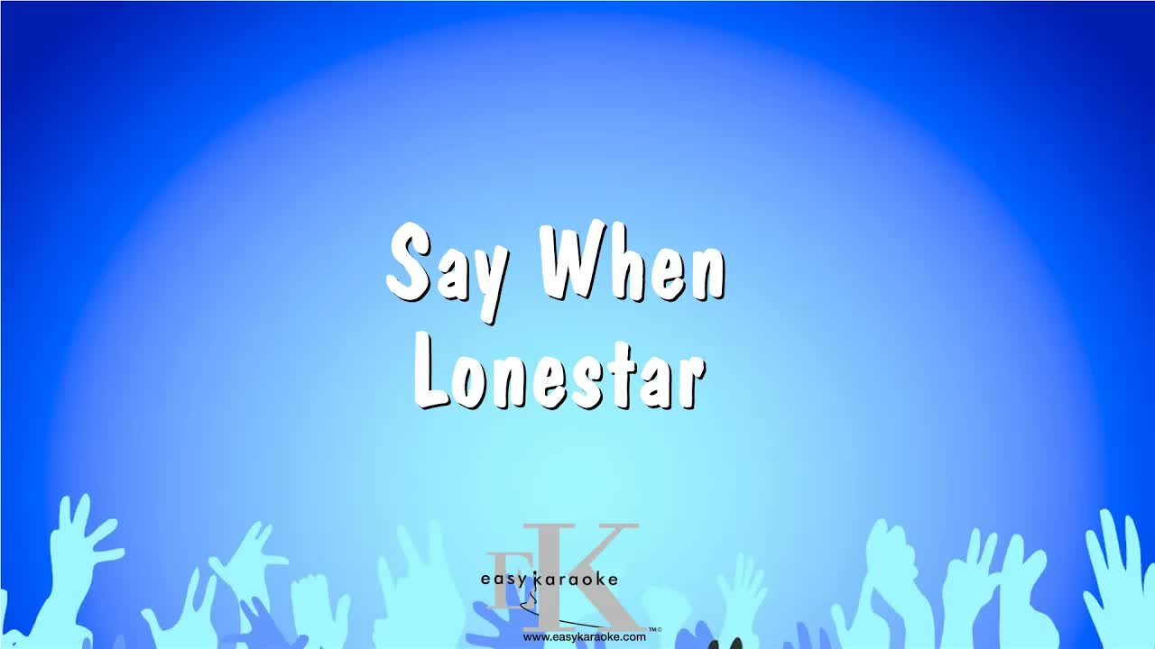 Lonestar - Say When