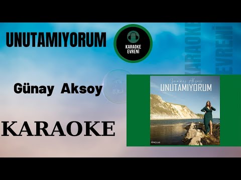 GÜNAY AKSOY-UNUTAMIYORUM