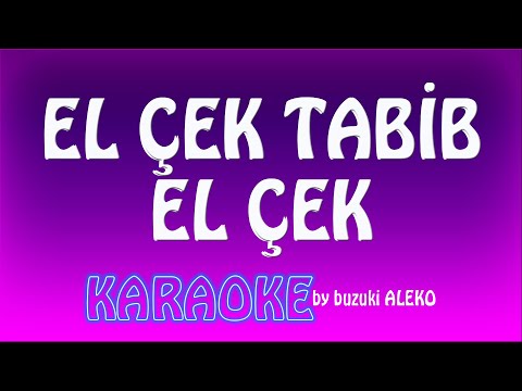 EL ÇEK TABİB EL ÇEK