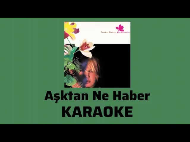 Aşktan Ne Haber / Sezen Aksu / KARAOKE