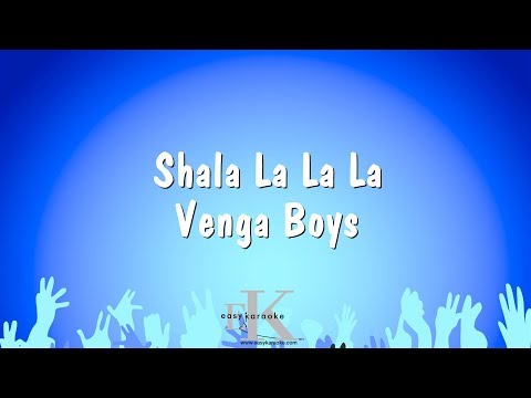 Venga Boys - Shala La La La