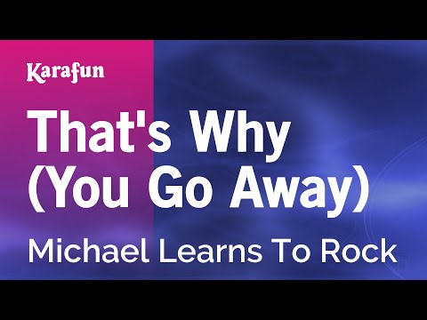 Michael Learns to Rock - That's Why (You Go Away)