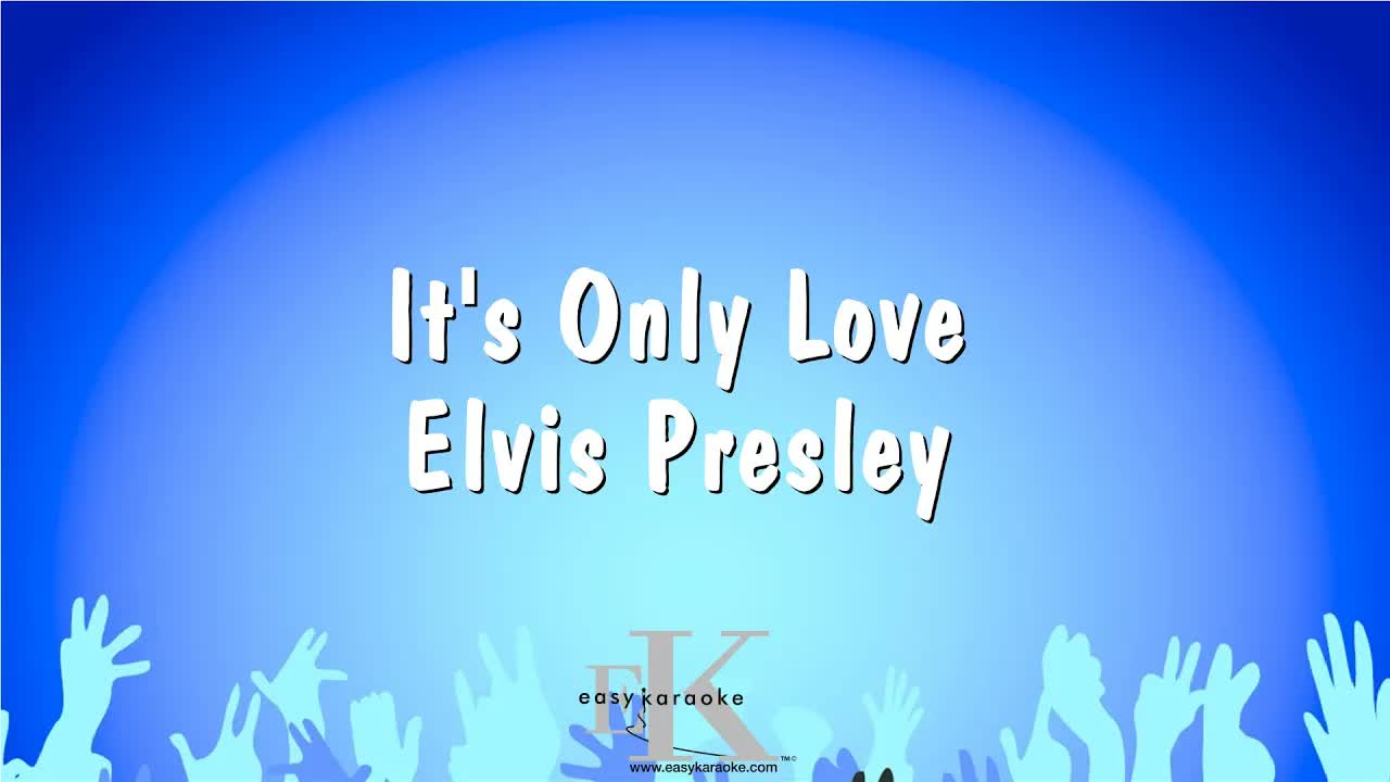 It's Only Love - Elvis Presley