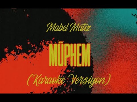 Mabel Matiz - Müphem (Orijinal Altyapı) Karaoke Versiyon