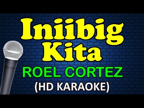 Roel Cortez - INIIBIG KITA