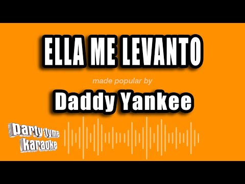 Daddy Yankee - Ella Me Levanto