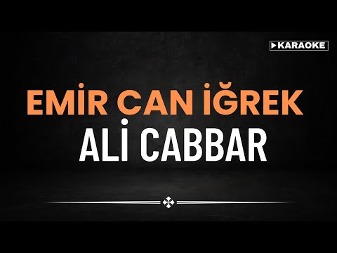 Emir Can İğrek - Ali Cabbar