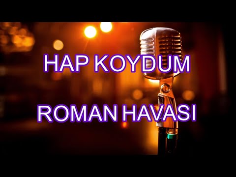 hap koydum hap koydum rumeli orhan kemal kaynana roman havasi