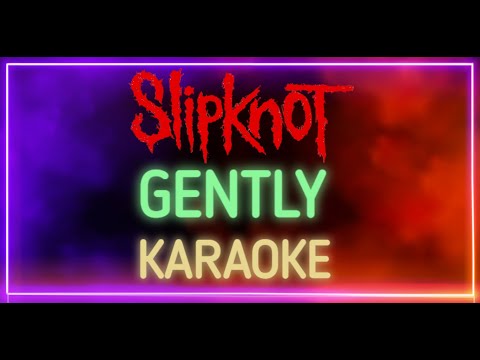 Slipknot - Gently