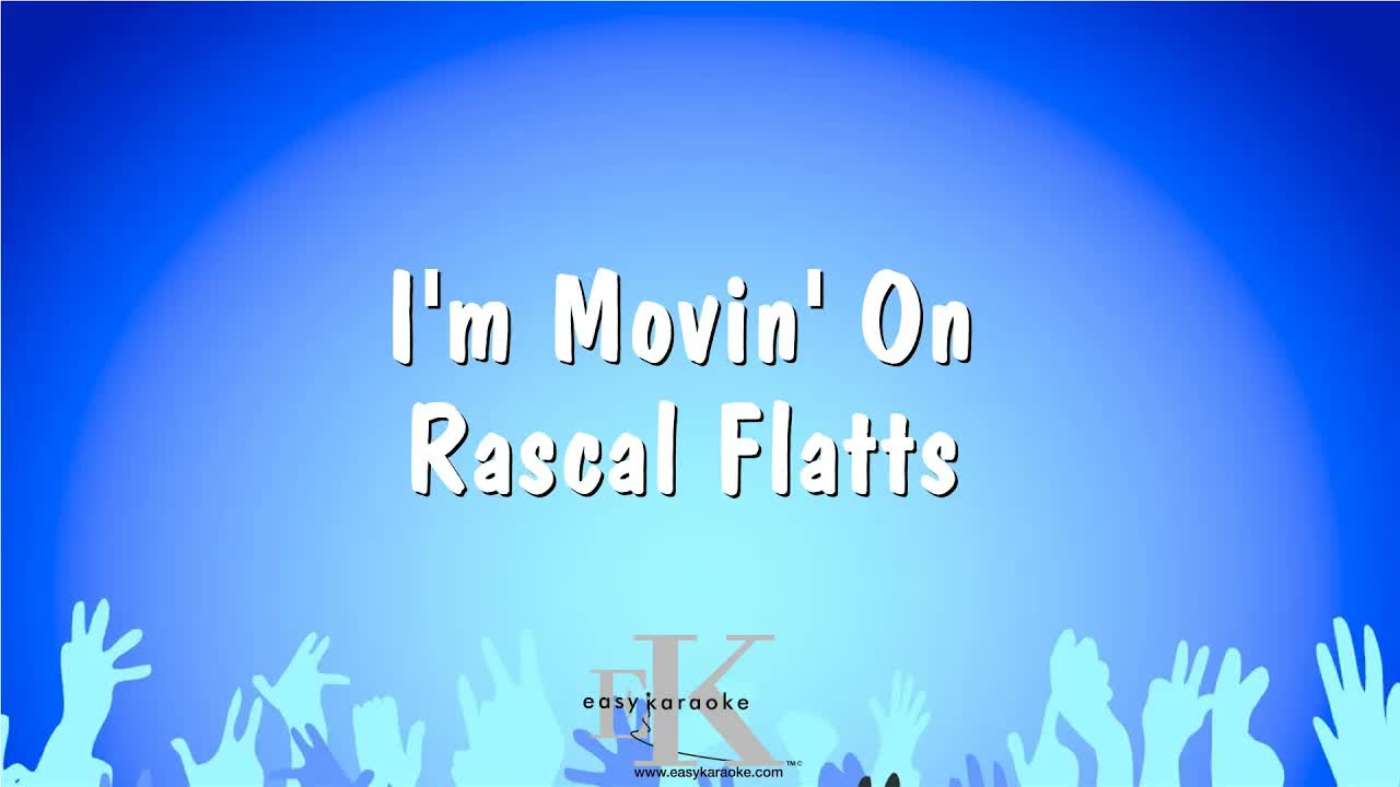 Rascal Flatts - I'm Movin' On