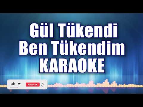 Gül Tükendi Ben Tükendim - Do