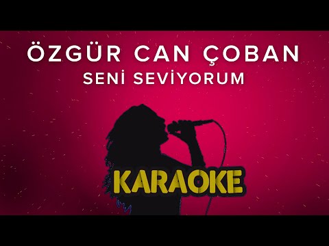 Özgür Can Çoban - Seni Seviyorum
