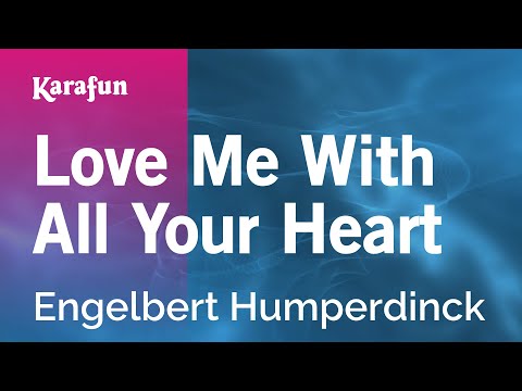 Engelbert Humperdinck - Love Me with All Your Heart
