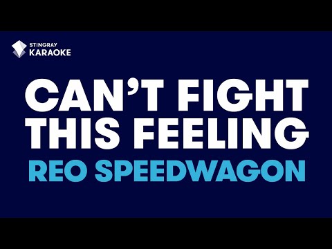 Can't Fight This Feeling - REO Speedwagon