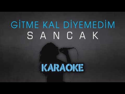 Sancak - Gitme Kal Diyemedim