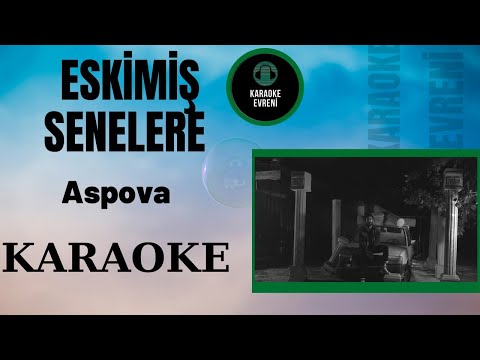 Aspova – Eskimiş Senelere