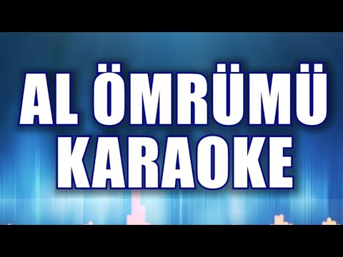 AL ÖMRÜMÜ KARAOKE ton:Sİbemol