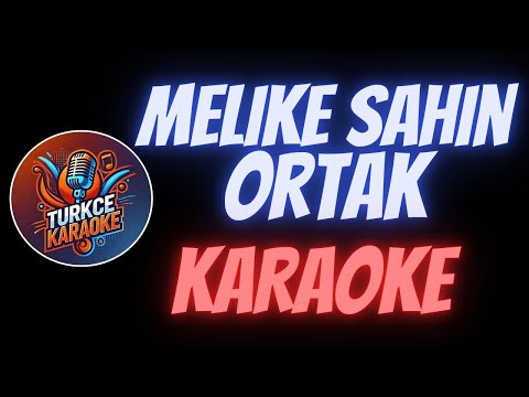 Melike Şahin - Ortak