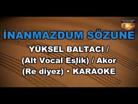 İNANMAZDUM SÖZUNE - YÜKSEL BALTACI (Alt Vocal Eşlik) (Akor/D diyez)