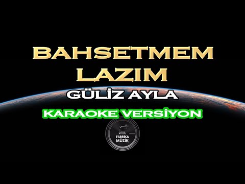 Güliz Ayla - Bahsetmem Lazım
