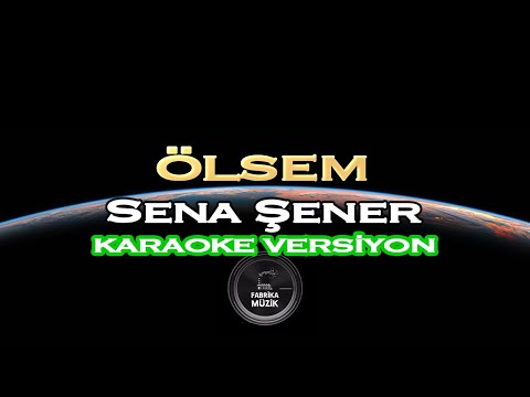 Sena Şener - Ölsem