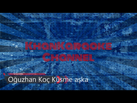 Oğuzhan Koç Küsme aşka