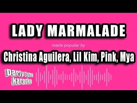 Christina Aguilera, Lil Kim, Pink, Mya - Lady Marmalade