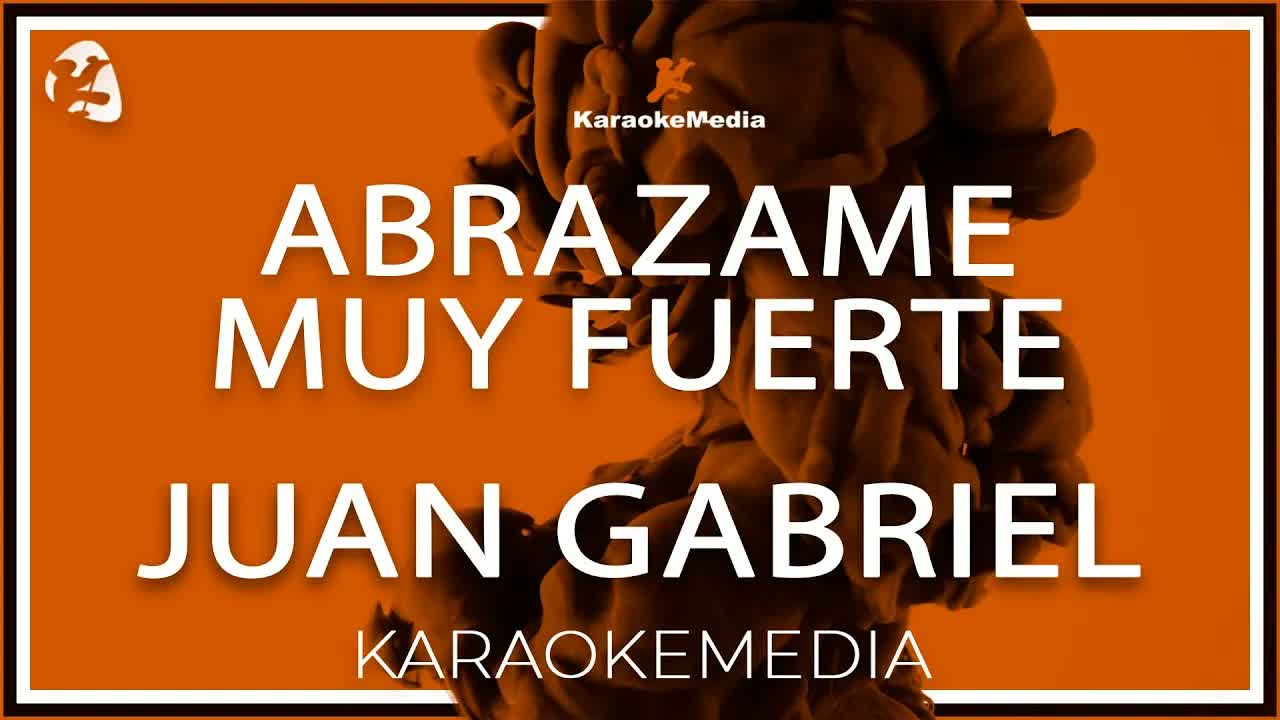 Abrazame Muy Fuerte - Juan Gabriel