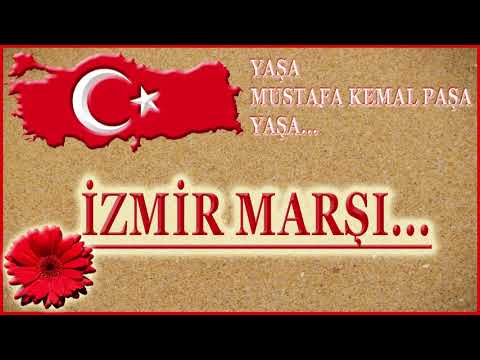 İZMİR MARŞI YAŞA MUSTAFA KEMAL PAŞA