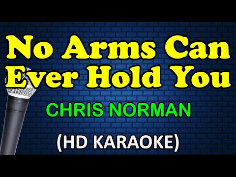 Chris Norman - NO ARMS CAN EVER HOLD YOU