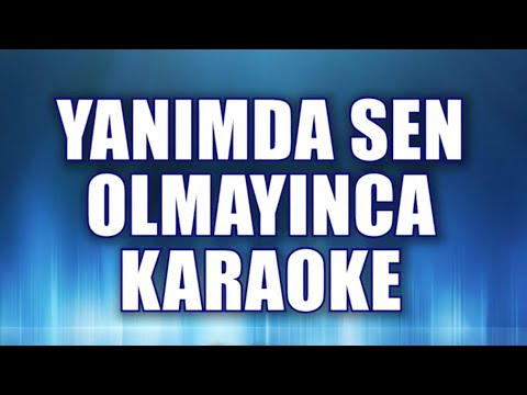 YANIMDA SEN OLMAYINCA KARAOKE (kıvırcık ali) ton: La